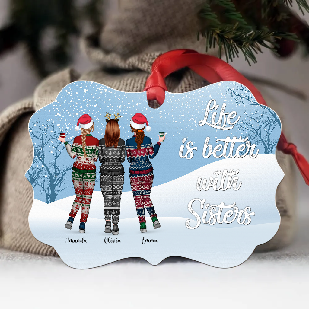 Personalized Ornament Christmas - Life Is Better With Sisters - Custom Friends Gift