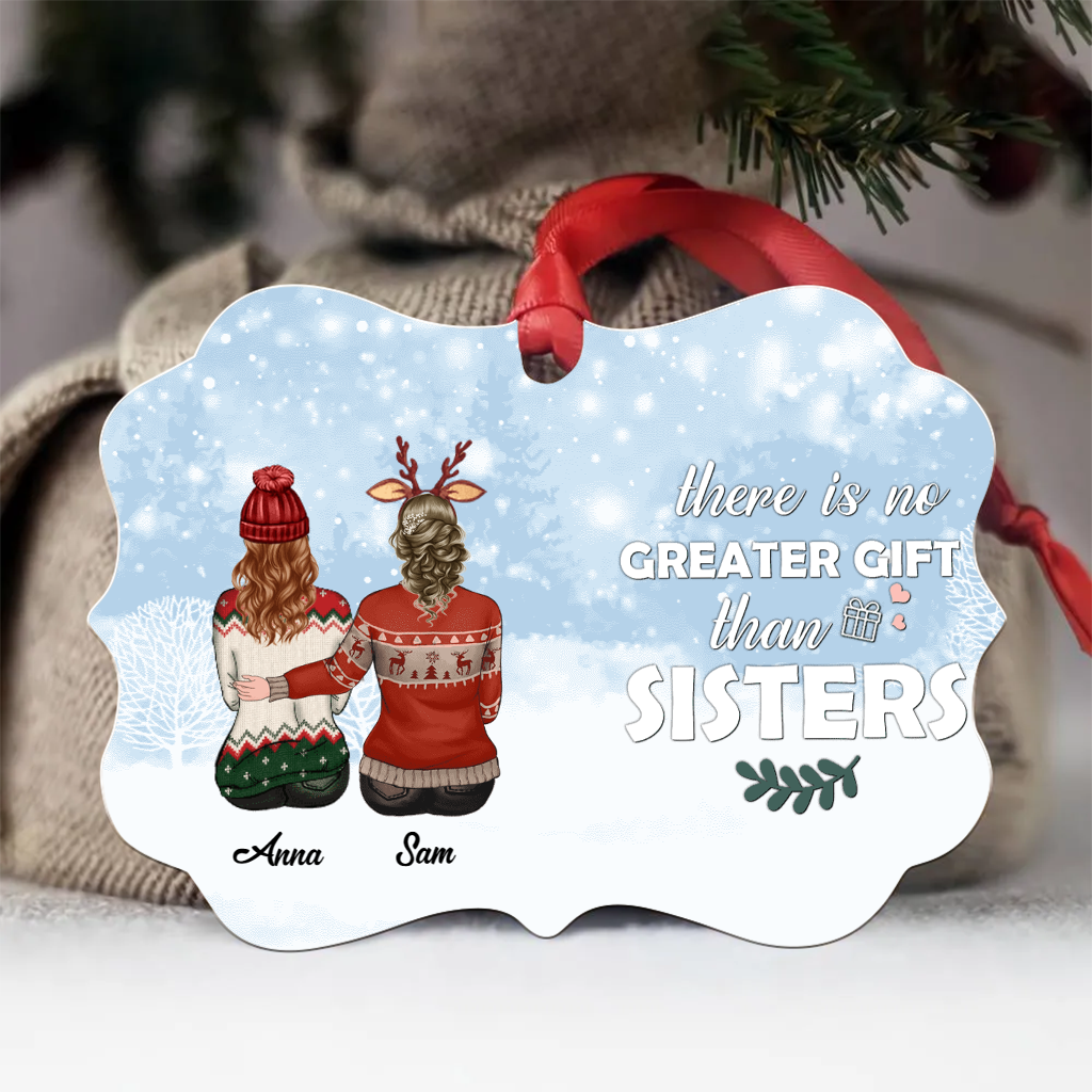 There Is No Greater Gift Than Sisters - Personalized Christmas Ornaments
