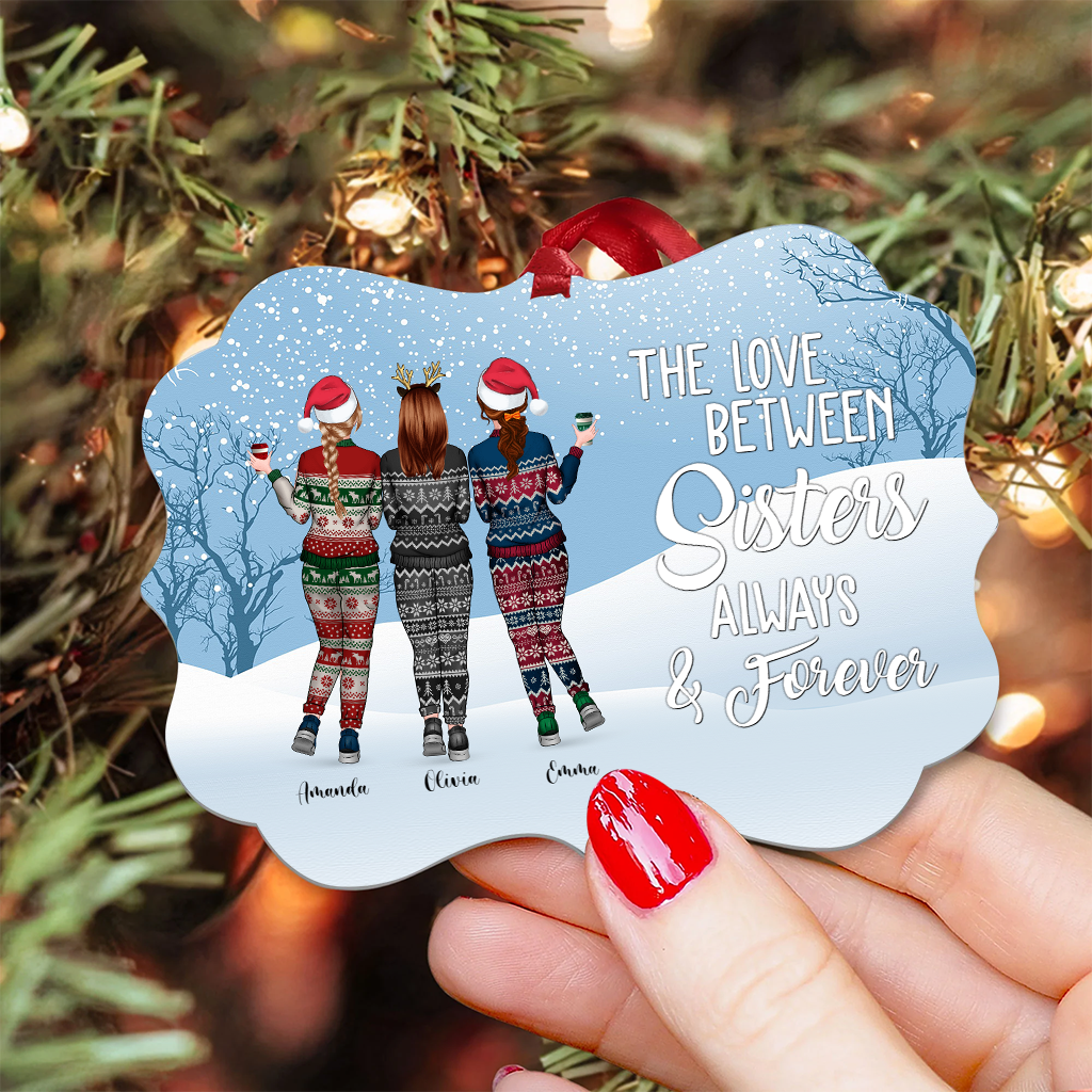 Personalized Ornament Christmas - The Love Between Sisters Always And Forever
