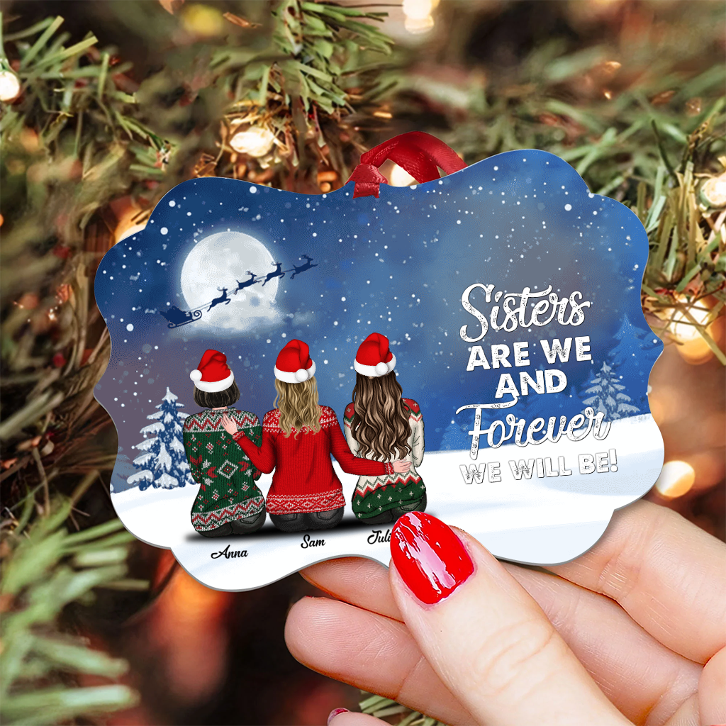 Sisters Are We And Forever -  Personalized Christmas Ornaments 
