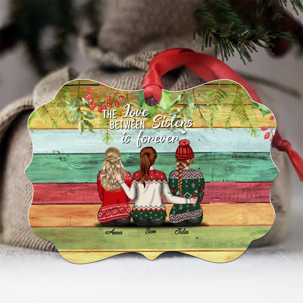 Personalized Ornaments Medallion - The Love Between Sisters Is Forever Ornaments Christmas Medallion - Custom Christmas Ornament Gift