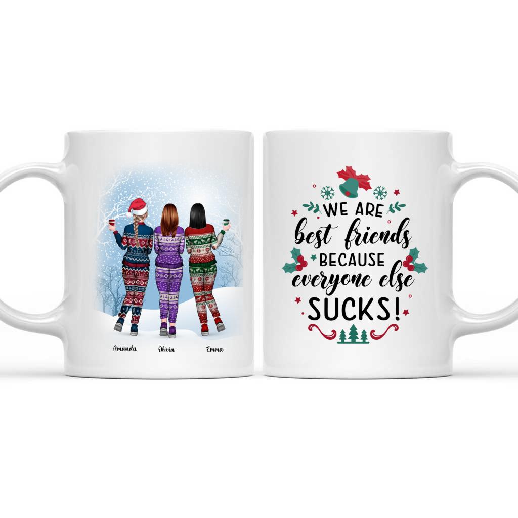 Personalized Best Friends Mugs - We Are Best Friends Because Everyone Else Sucks - Personalized Mug