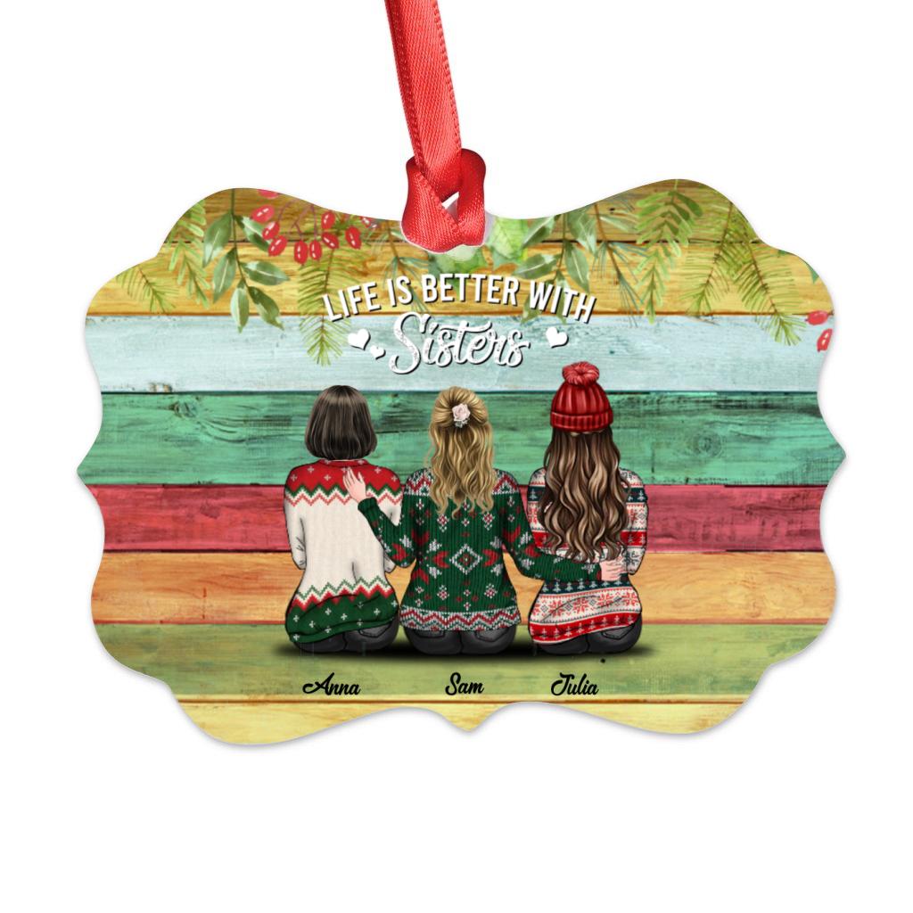 Personalized Christmas Sisters Ornaments - Life is Better with Sisters - Custom Christmas Ornament Gift
